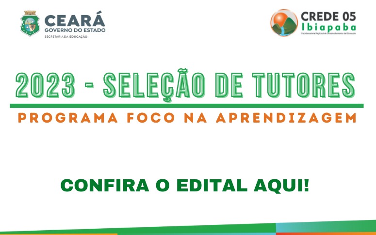 CHAMADA PÚBLICA PARA SELEÇÃO DE BOLSISTAS PARA ATUAREM COMO TUTORES DE LÍNGUA PORTUGUESA E MATEMÁTICA NO ÂMBITO DA INICIATIVA FOCO NA APRENDIZAGEM